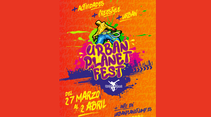 Urban Planet Fest, actividades para celebrar la cultura urbana