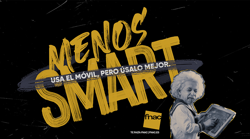 Fnac invita a desconectar del móvil con su campaña “Menos Smart”